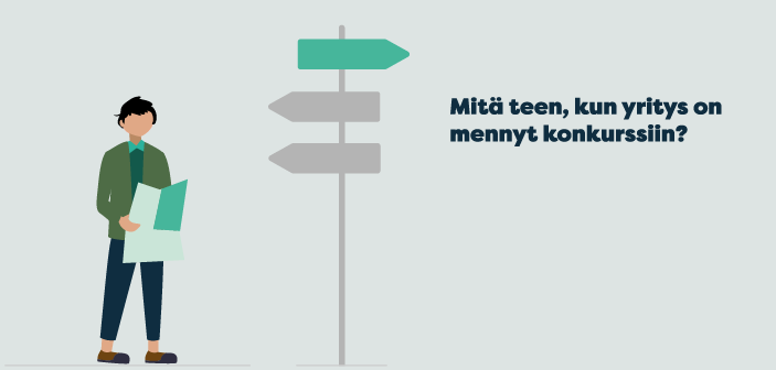 Mitä teen, kun yritys on mennyt konkurssiin?