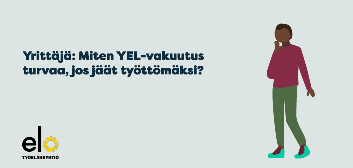 Yrittäjä: Miten YEL-vakuutus turvaa, jos jäät työttömäksi?