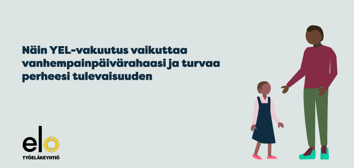 Näin YEL-vakuutus vaikuttaa vanhempainpäivärahaasi ja turvaa perheesi tulevaisuuden