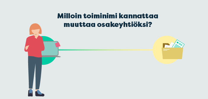 Milloin toiminimi kannattaa muuttaa osakeyhtiöksi?