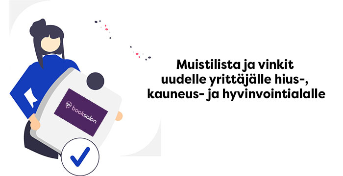 Muistilista ja vinkit uudelle yrittäjälle hius-, kauneus- ja hyvinvointialalle