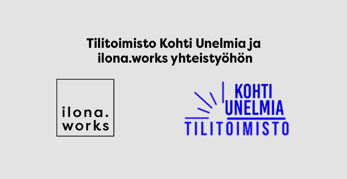 Kohti Unelmia Tilitoimisto ja ilona.works yhteistyöhön