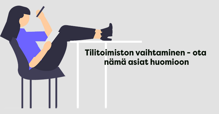 Tilitoimiston vaihtaminen – ota nämä 5 asiaa huomioon!