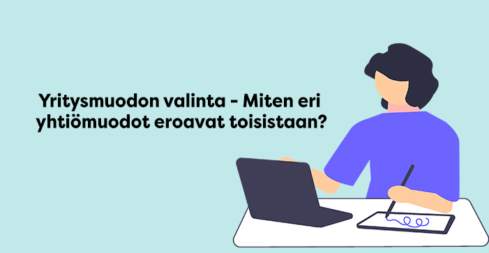 Yritysmuodon valinta – Miten eri yhtiömuodot eroavat toisistaan?