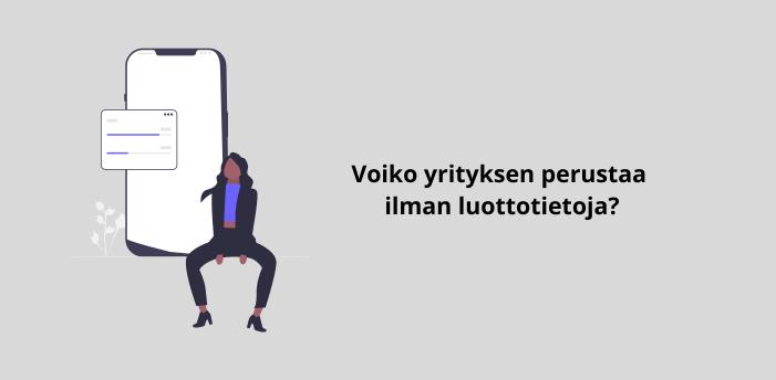 Voiko yrityksen perustaa ilman luottotietoja?