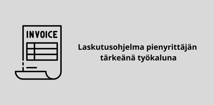 Laskutusohjelma pienyrittäjän tärkeänä työkaluna